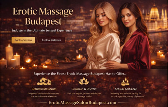Erotic Massage Budapest: A Refined Guide to Relaxation and Wellness